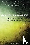 Love, Daniel - Are You Dreaming?: Exploring Lucid Dreams: A Comprehensive Guide