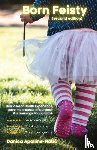 Apolline-Mati¿, Danica - Born Feisty (Second Edition)