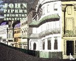 Powers, Alan - John Piper's Brighton Aquatints
