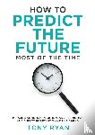 Ryan, Tony J - How to Predict the Future most of the time