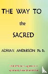Anderson, Adrian - The Way to the Sacred