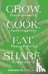 Jantzen, Caran - Grow. Cook. Eat. Share.