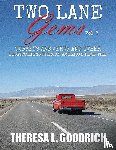 Goodrich, Theresa L - Two Lane Gems, Vol. 1