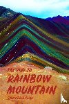 Cloud, Susan Deer - The Way to Rainbow Mountain