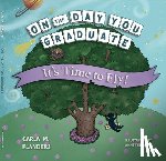 Flanders, Carla M. - On the Day You Graduate: It's Time to Fly