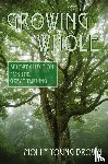 Brown, Molly Young - Growing Whole