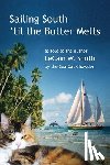 Smith, Lecain W - Sailing South 'til the Butter Melts