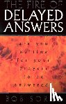 Sorge, Bob - The Fire of Delayed Answers: Are You Waiting for Your Prayers to Be Answered?