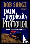 Sorge, Bob - Pain, Perplexity, and Promotion: A Prophetic Interpretation of the Book of Job
