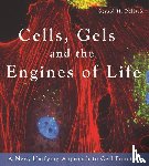 Pollack, Gerald - Cells, Gels and the Engines of Life