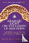 Lamsa, George M. - Aramaic Light on the Gospel of Matthew
