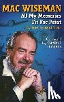 Trott, Walt - Mac Wiseman: All My Memories Fit For Print