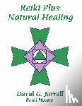Jarrell, David G. - Reiki Plus Natural Healing