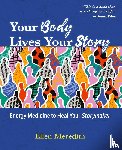 Meredith, Ellen - Your Body Lives Your Story