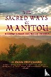 Pritchard, Evan - The Sacred Ways of Manitou