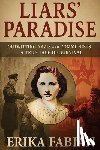 Fabian, Erika - Liars' Paradise: Outwitting Nazis and Communists A True Tale of Survival