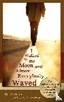 Carlson, Ed - I Walked to the Moon and Almost Everybody Waved; The Curiously Inspiring Adventures of a Free Spirit Who Changed Lives