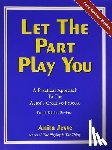 Jesse, Anita - Let the Part Play You: A Practical Approach to the Actor's Creative Process