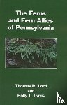 Lord, Thomas R. (University of Indiana Pennsylvania (retired)) - The Ferns and Fern Allies of Pennsylvania