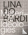 De Leon, Monica Ponce, Camacho, Sol, Colomina, Beatriz, Cooter, Mike - Lina Bo Bardi – Material Ideologies