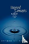 Veltheim, Esther - Beyond Concepts: The Investigation of Who You Are Not