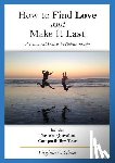Gleser, Virginia C - How to Find Love and Make It Last