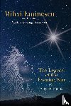 Sahlean, Adrian George - Mihai Eminescu - The Legend of the Evening Star & Selected Poems