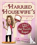 O'Hara, Cynthia - The Harried Housewife's Cookbook: 125 Most Requested Recipes!