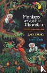Ewing, Jack - Monkeys Are Made of Chocolate