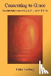 Norberg, Tilda - Consenting to Grace: An Introduction to Gestalt Pastoral Care