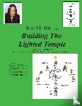 Nelson, Terri R. - Ka Ab Ba Building The Lighted Temple