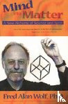 Wolf, Fred Alan (Fred Alan Wolf) - Mind into Matter