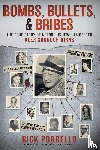 Porrello, Rick - Bombs, Bullets, and Bribes