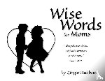 Plowman, Ginger - Wise Words for Moms