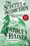 Haines, Carolyn - The Specter of Seduction