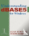 Simpson, Alan, Rinehart, Martin - Understanding DBASE 5 for Windows