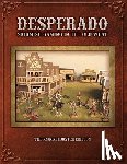 Kelly, Tom - Desperado; Skirmish Gaming in the Old West; The Knuckleduster Edition