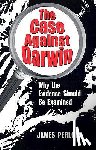 Perloff, James - The Case Against Darwin: Why the Evidence Should Be Examined