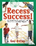 Bailey, Dr Guy (Oklahoma State Univ.) - Recess Success!