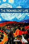 Dear, John - The Nonviolent Life