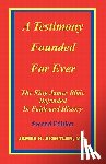 Sightler, James H. - A Testimony Founded for Ever, the King James Bible Defended in Faith and History