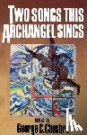 Chesbro, George C. - Two Songs This Archangel Sings