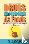 Suzar - Drugs Masquerading as Foods: Deliciously Killing American-Afrikans and All Peoples
