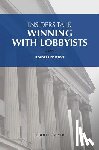 Guyer, Robert L. - Insiders Talk: Winning with Lobbyists, Readers Edition