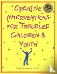 Lowenstein, Liana - Creative Interventions for Troubled Children & Youth