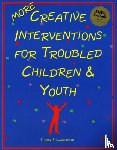 Lowenstein, Liana - MORE Creative Interventions for Troubled Children & Youth
