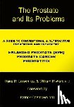 Ware, William R. - The Prostate and Its Problems: A Guide to Conventional and Alternative Prevention and Treatment