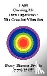 Bechta, Barry Thomas - I AM Creating My Own Experience