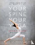 Clark, Bernie - Your Spine, Your Yoga