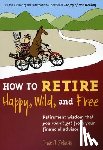 Zelinski, Ernie J. - HOW TO RETIRE HAPPY WILD & FREE